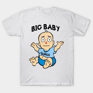 BIG BABY BUNGO! T-Shirt